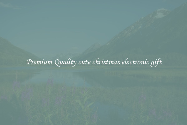 Premium Quality cute christmas electronic gift