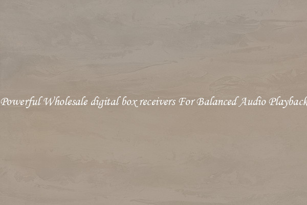 Powerful Wholesale digital box receivers For Balanced Audio Playback