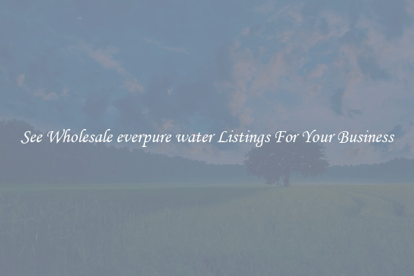 See Wholesale everpure water Listings For Your Business