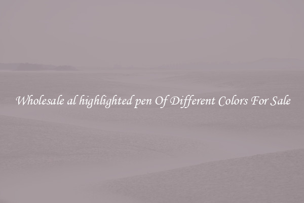 Wholesale al highlighted pen Of Different Colors For Sale