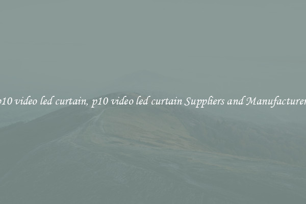 p10 video led curtain, p10 video led curtain Suppliers and Manufacturers