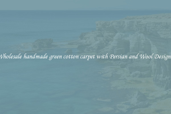 Wholesale handmade green cotton carpet with Persian and Wool Designs 