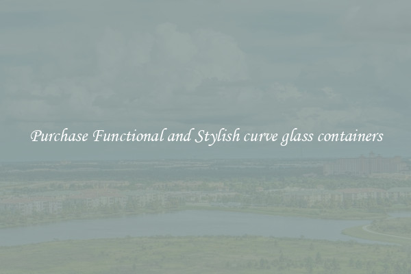 Purchase Functional and Stylish curve glass containers