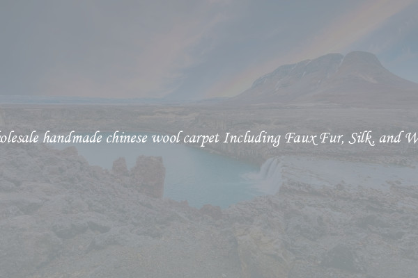 Wholesale handmade chinese wool carpet Including Faux Fur, Silk, and Wool 