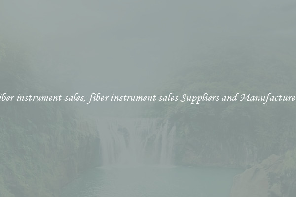 fiber instrument sales, fiber instrument sales Suppliers and Manufacturers