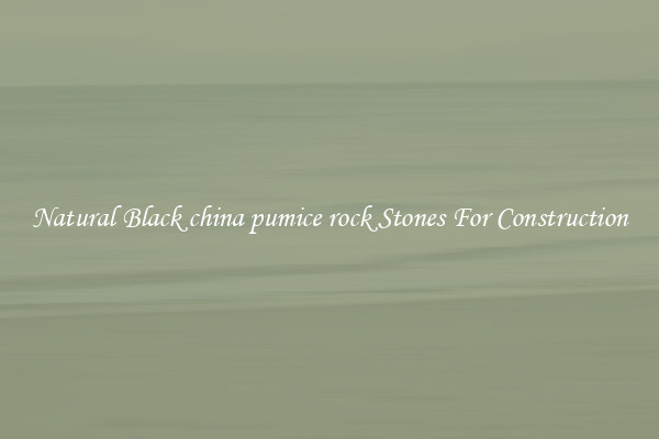Natural Black china pumice rock Stones For Construction