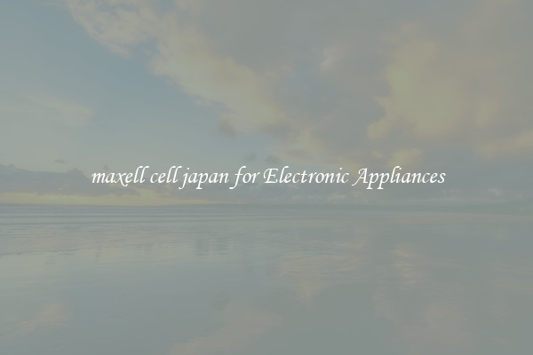 maxell cell japan for Electronic Appliances