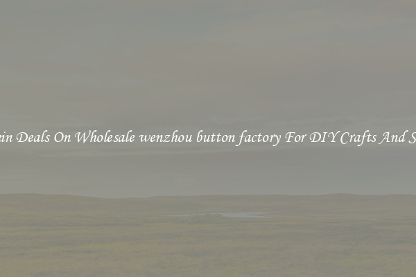 Bargain Deals On Wholesale wenzhou button factory For DIY Crafts And Sewing