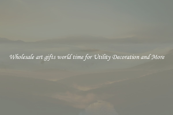 Wholesale art gifts world time for Utility Decoration and More
