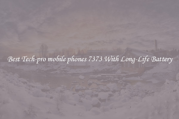 Best Tech-pro mobile phones 7373 With Long-Life Battery