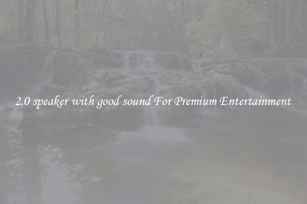 2.0 speaker with good sound For Premium Entertainment 