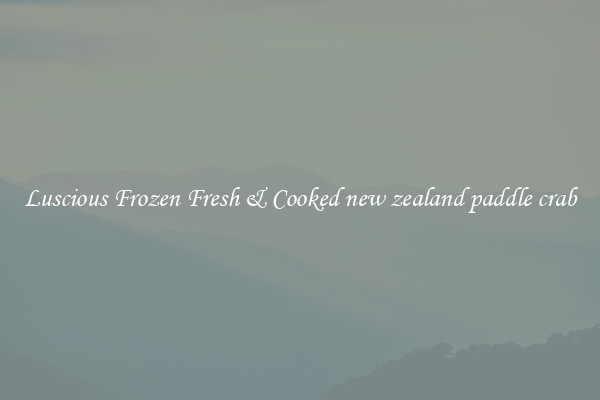 Luscious Frozen Fresh & Cooked new zealand paddle crab