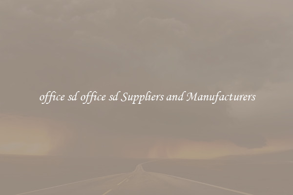 office sd office sd Suppliers and Manufacturers