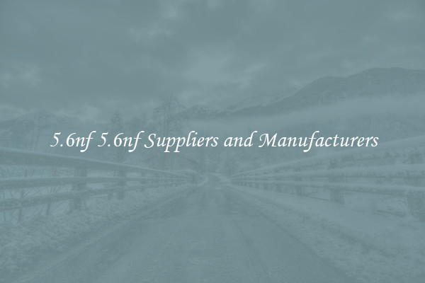 5.6nf 5.6nf Suppliers and Manufacturers