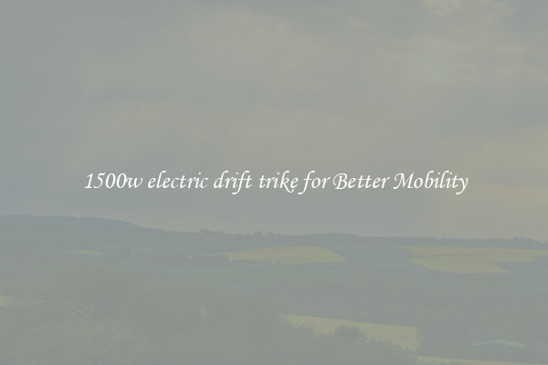 1500w electric drift trike for Better Mobility