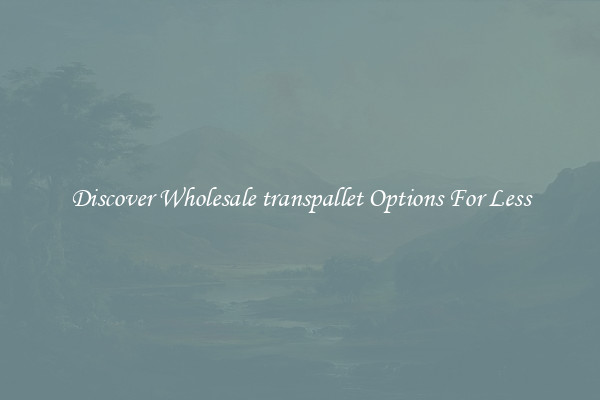 Discover Wholesale transpallet Options For Less