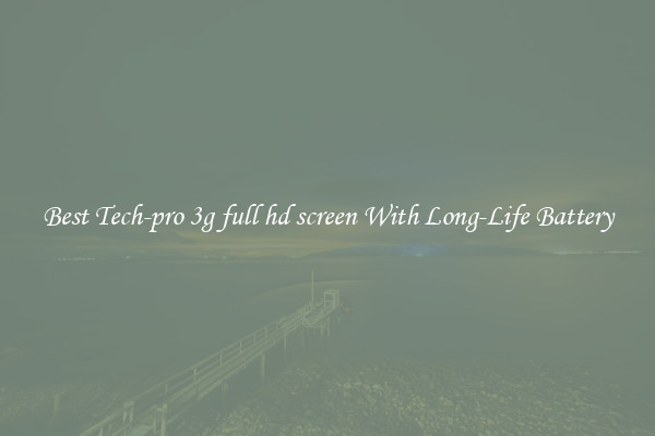 Best Tech-pro 3g full hd screen With Long-Life Battery